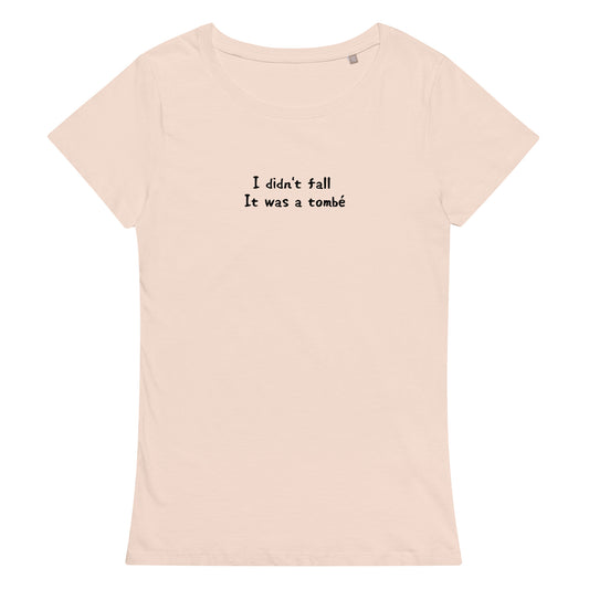 「I didn't fall It was a tombé」スリムTシャツ