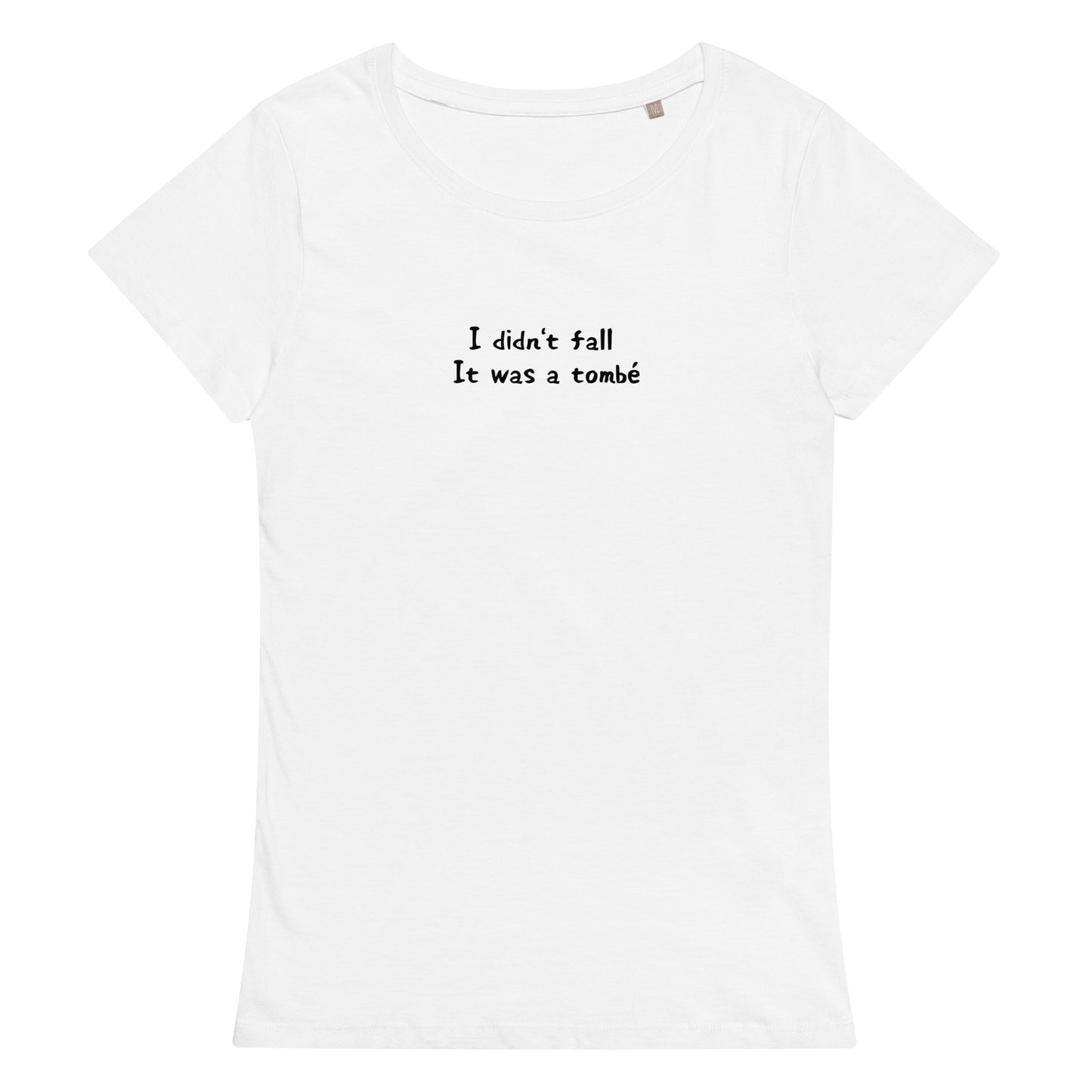 「I didn't fall It was a tombé」スリムTシャツ